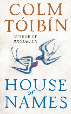 House of Names by Colm Tóibín